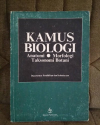 Image of Kamus biologi : anatomi, morfologi, taksonomi, botani